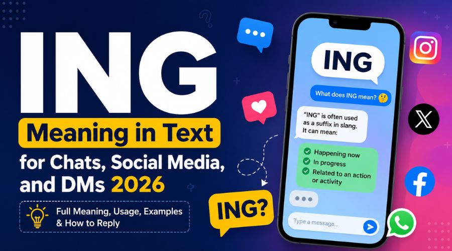 ING Meaning in Text for Chats, Social Media, and DMs 2026