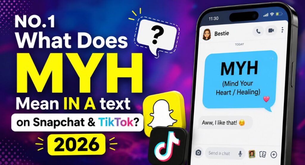 NO.1 What Does MYH Mean IN A text on Snapchat & TikTok? 2026