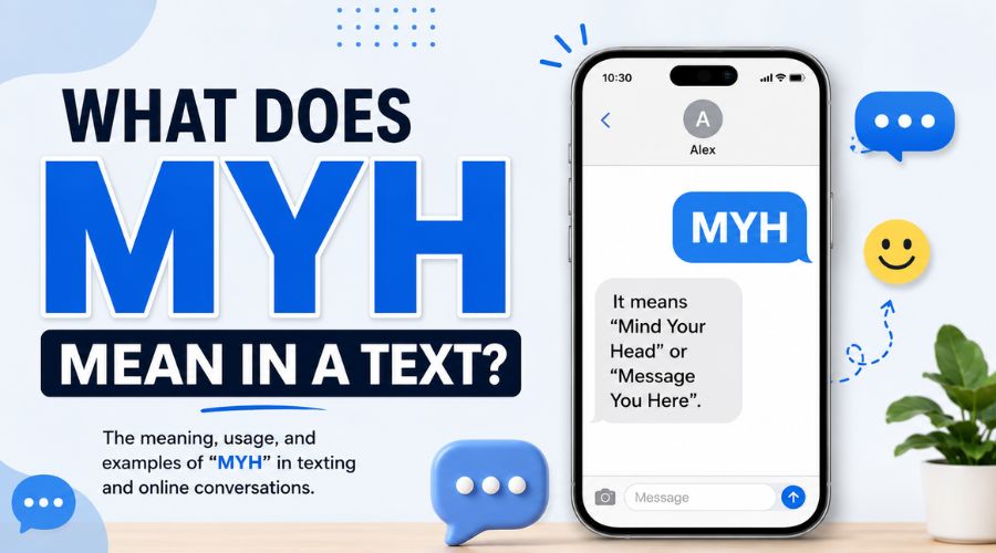 What Does MYH Mean in a Text Message? Simple Meaning Guide 2026