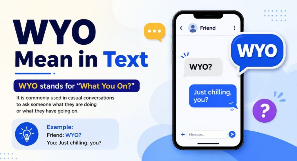 What Does WYO Mean in Text? Complete Guide to Its Meaning, Usage, and Contexts