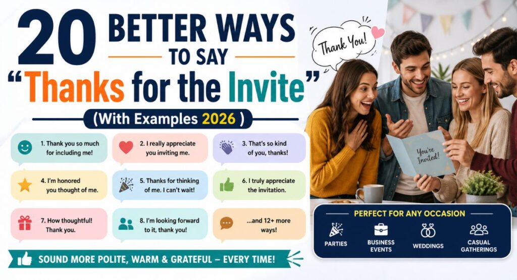 20 Better Ways to Say "Thanks for the Invite" (With Examples 2026 )