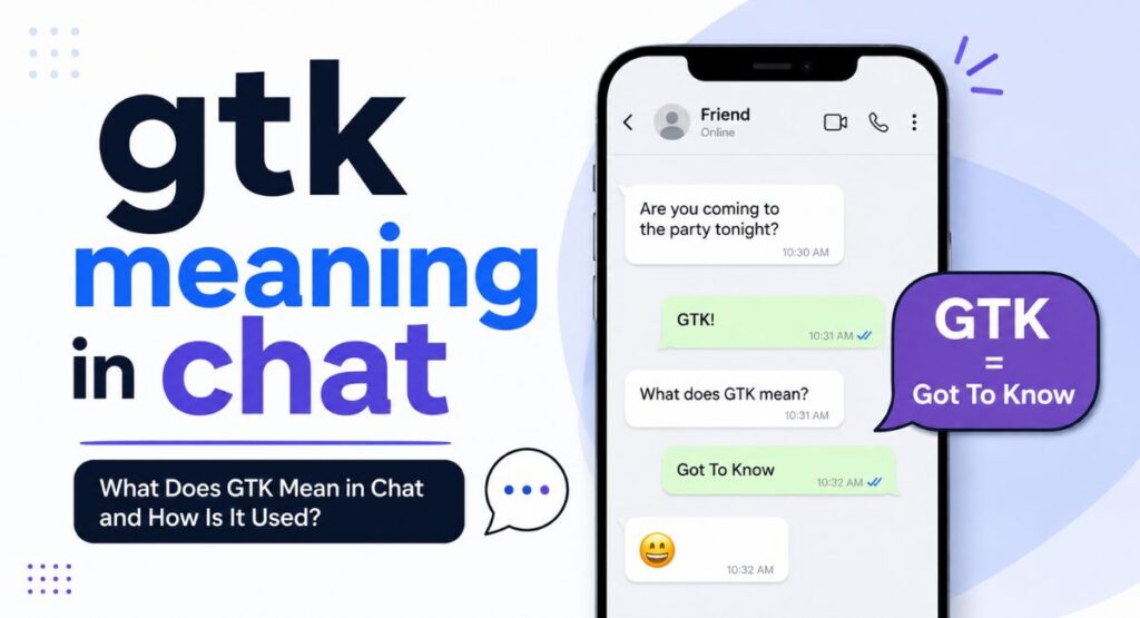Gtk meaning in chat : NO.1 Ultimate Texting Slang Guide