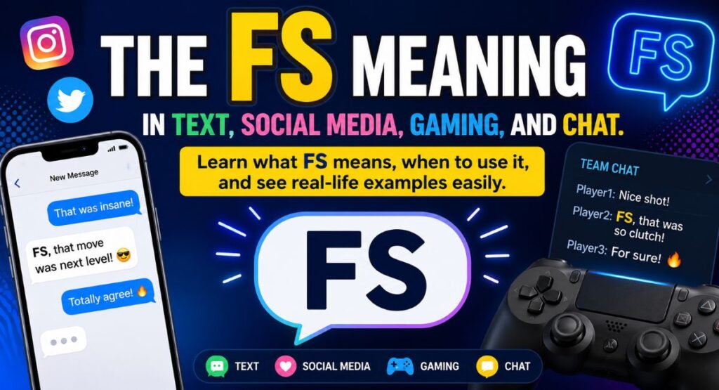 What Does FS Meaning in Slang? The Ultimate Guide to Texting & Social Media