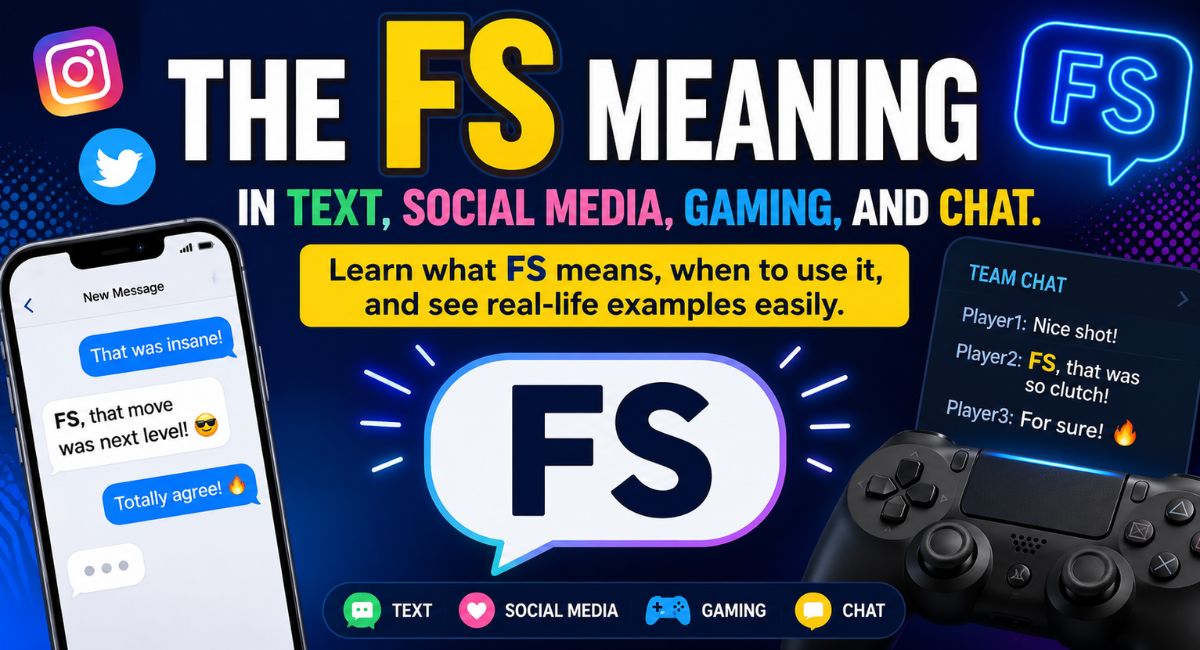 What Does FS Meaning in Slang? The Ultimate Guide to Texting & Social Media
