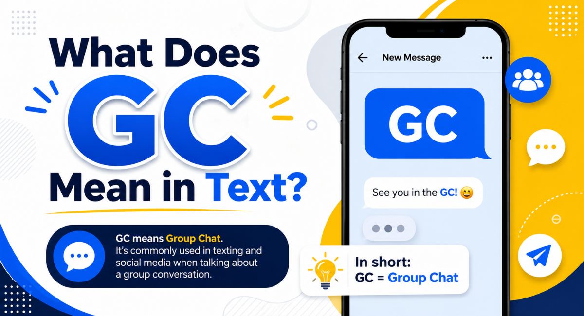 What Does GC Mean in Text?NO.1 Full Slang & Grammar
