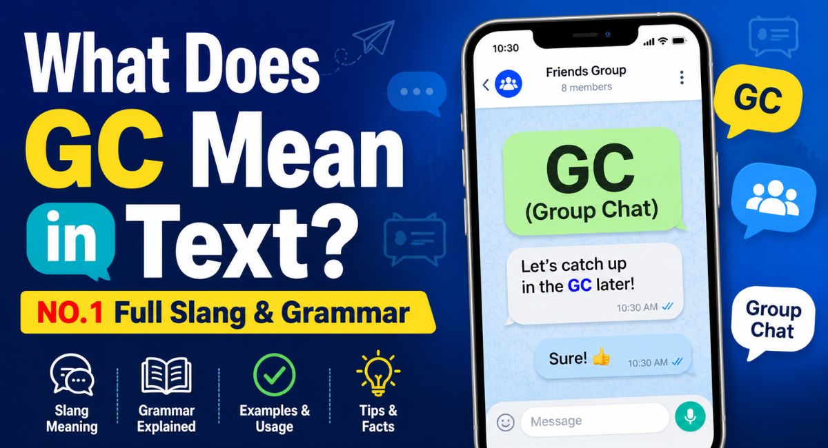 What Does GC Mean in Text?NO.1 Full Slang & Grammar