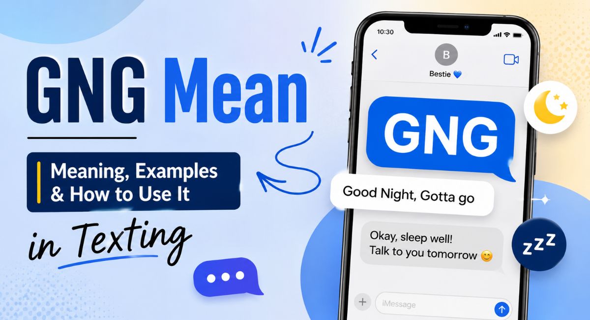 What Does GNG Mean in Texting? (Definition, Examples & How to Reply)