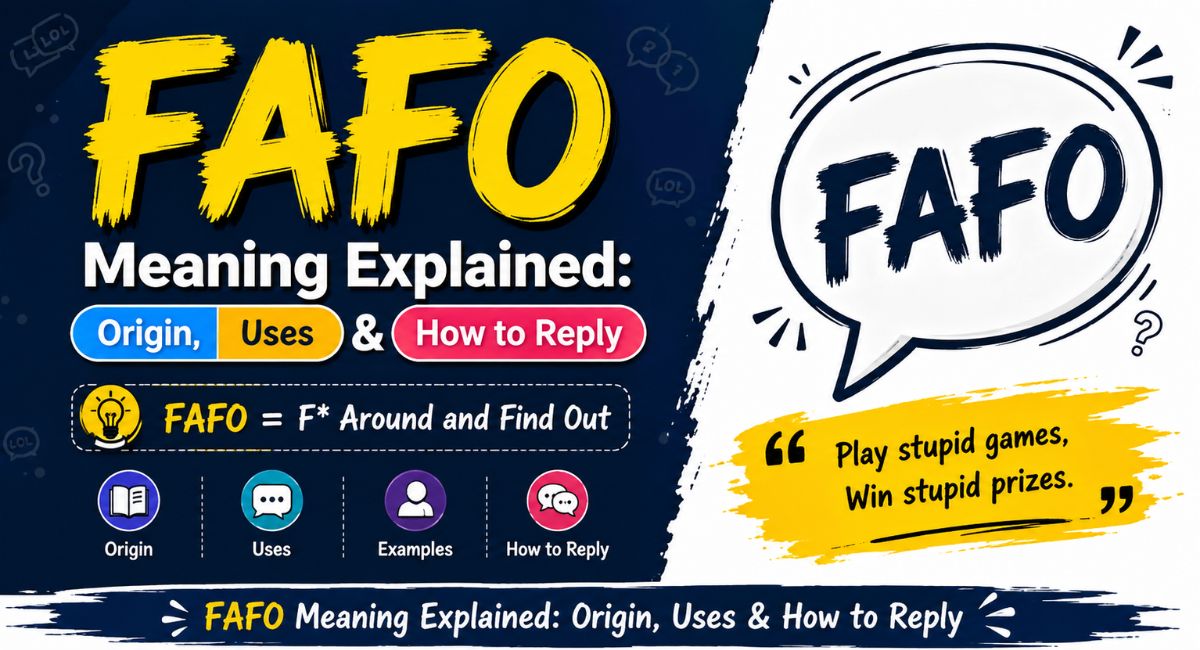 FAFO Meaning Explained: Origin, Uses & How to Reply